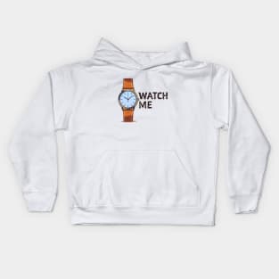 Watch Me Kids Hoodie